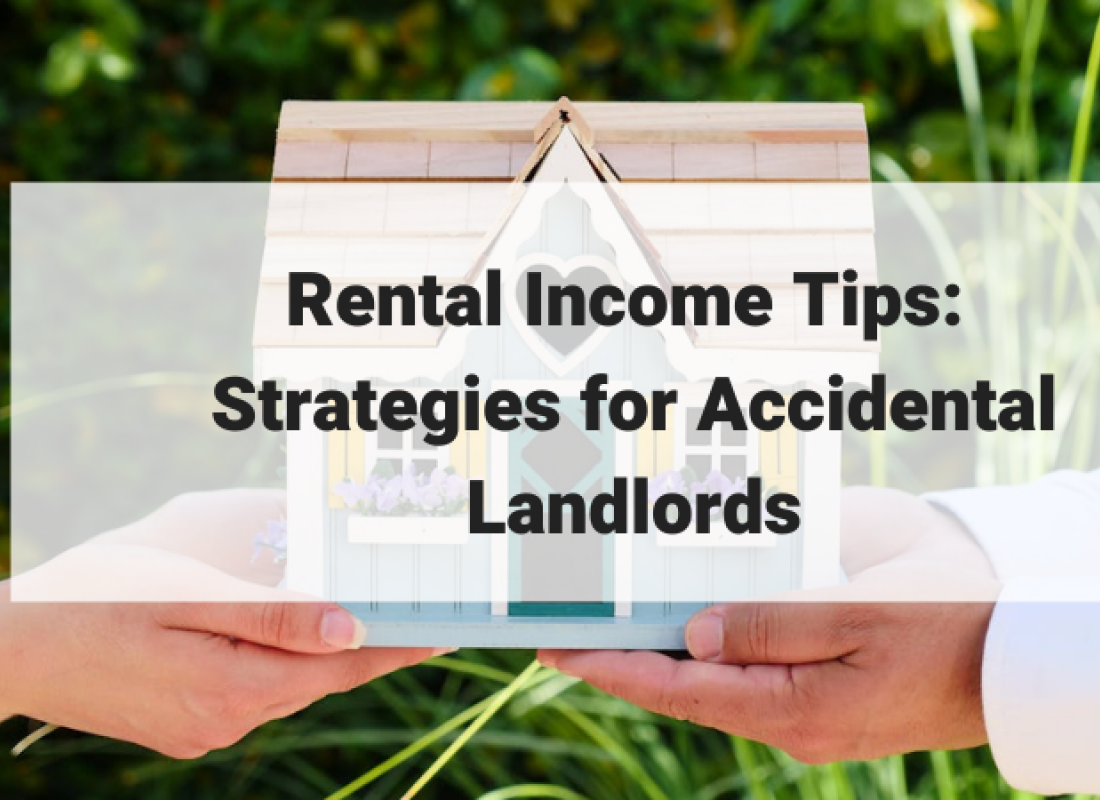 Rental Income Tips: Strategies for Accidental Landlords
