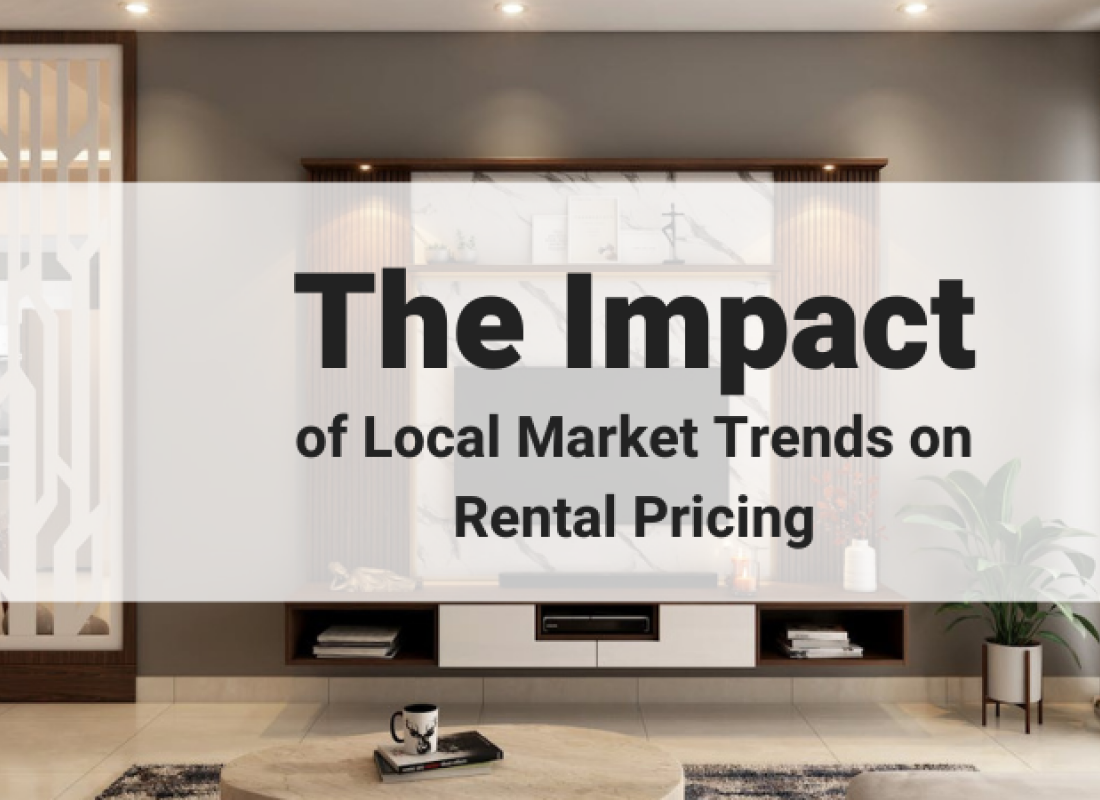 The Impact of Local Market Trends on Rental Pricing