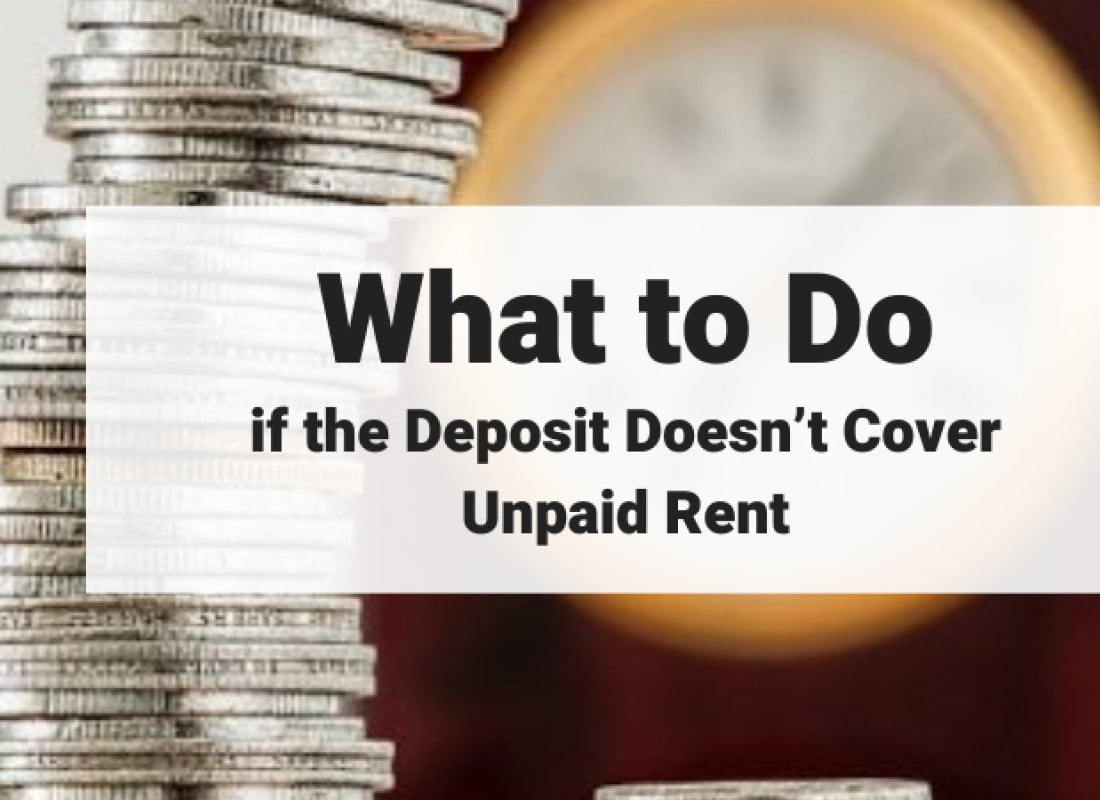What to Do if the Deposit Doesn’t Cover Unpaid Rent