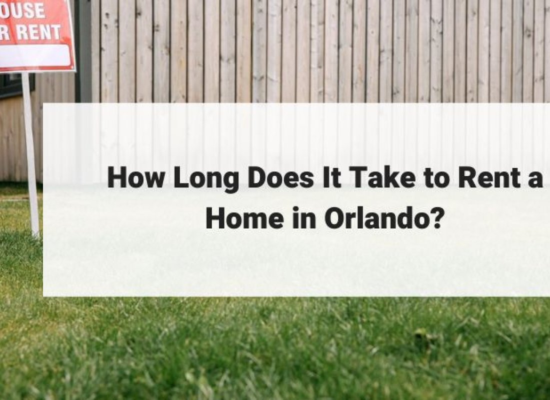 How Long Does It Take to Rent a Home in Orlando?
