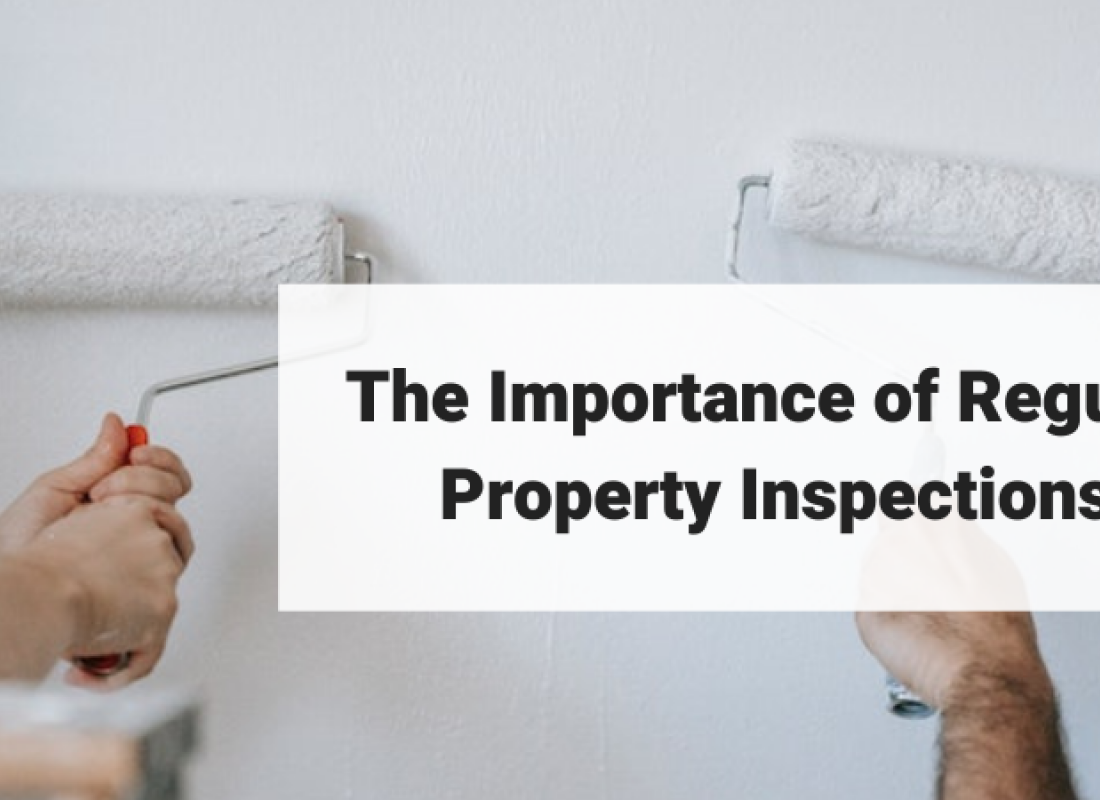 The Importance of Regular Property Inspections