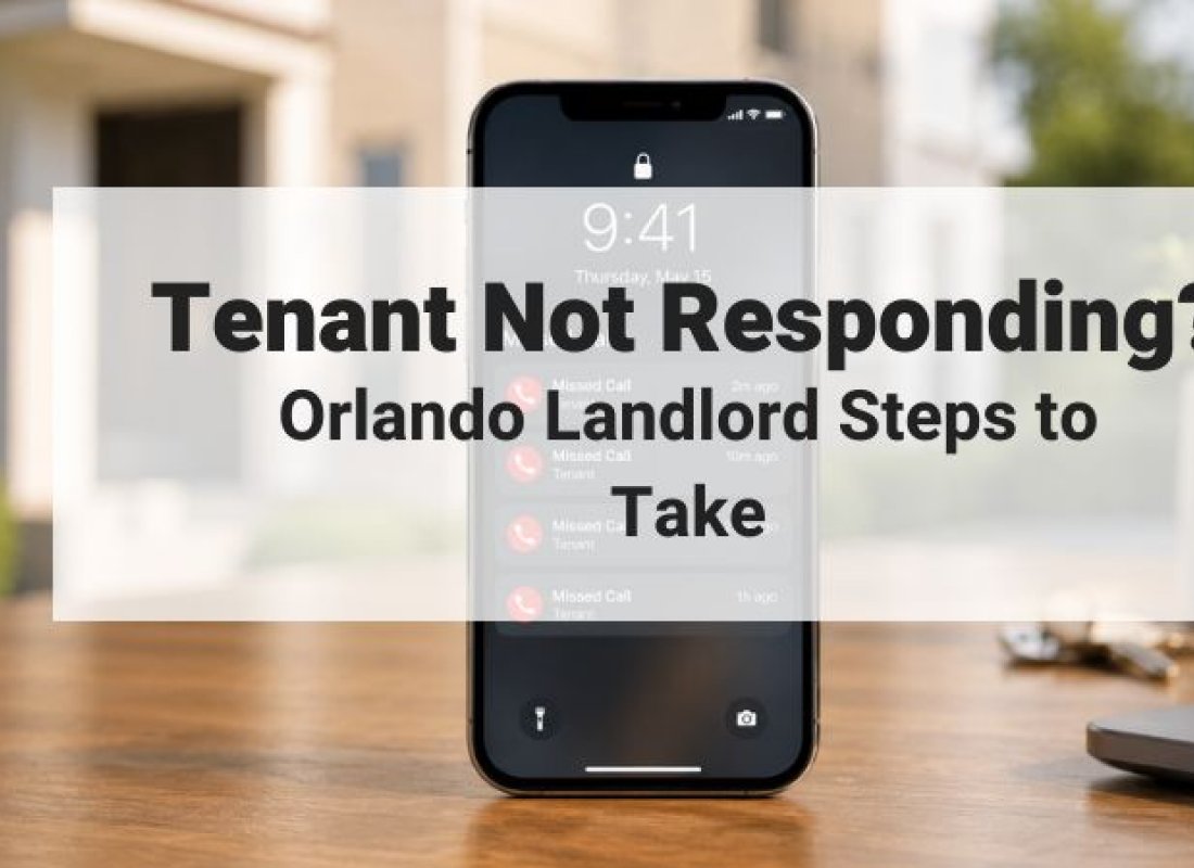 What Orlando Landlords Should Do When a Tenant Stops Responding
