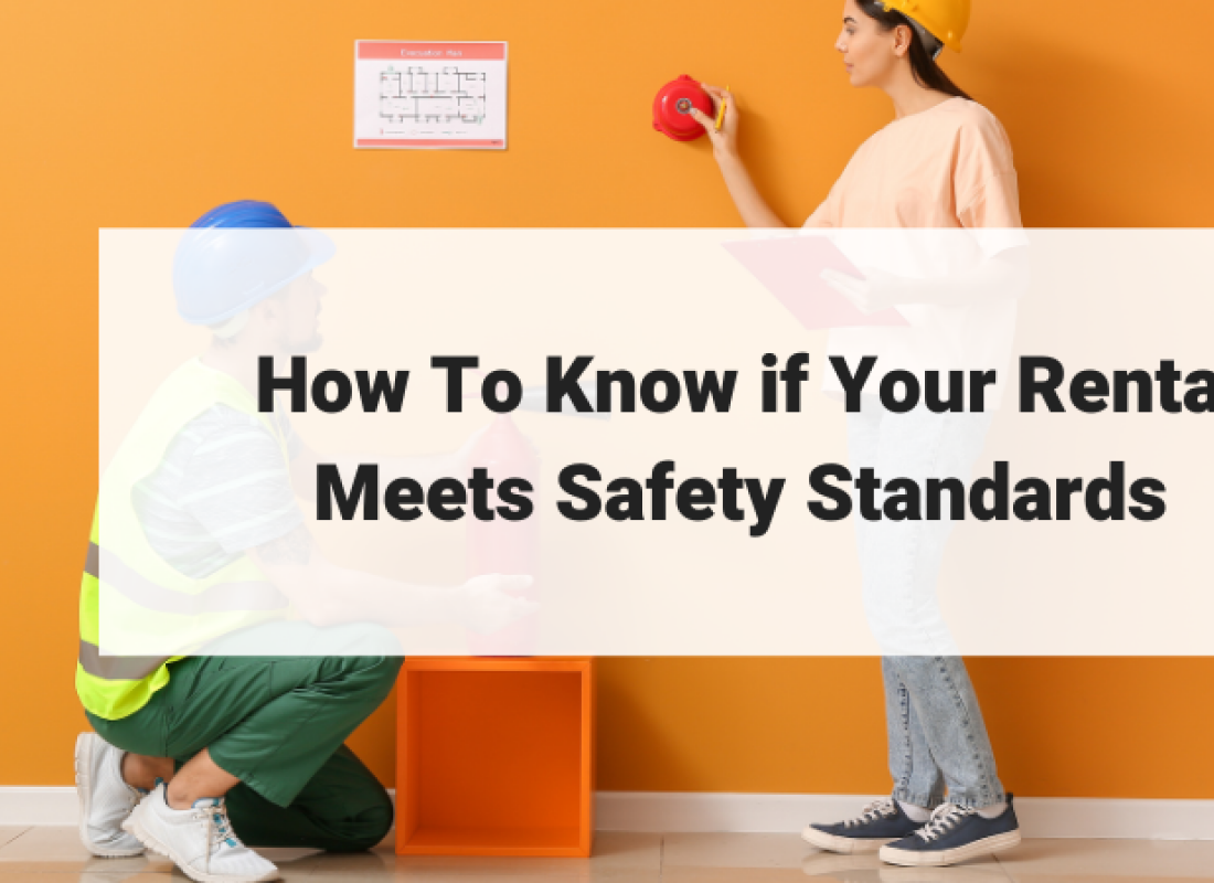 How To Know if Your Rental Meets Safety Standards
