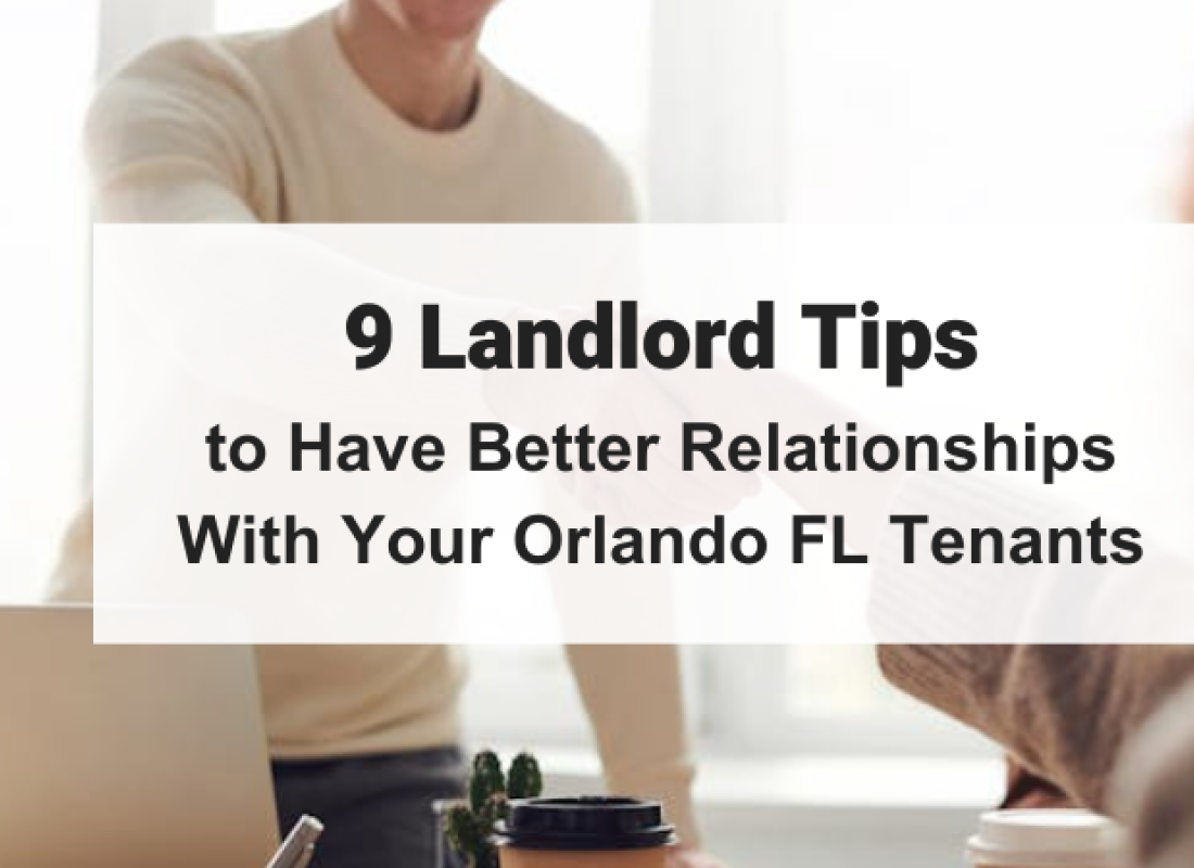 9 Landlord Tips to Have Better Relationships With Your Orlando FL Tenants